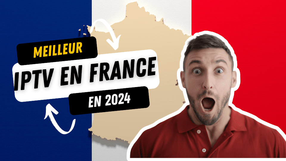 Meilleur-iptv-france-2024