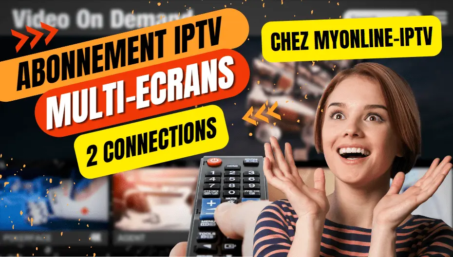 Abonnement iptv deux écrans en stimultanes